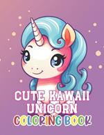 Cute Kawaii Unicorn Coloring Book: New Edition 100+ Unique and Beautiful High-quality Designs