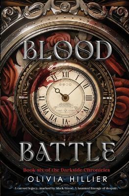 Blood Battle: Book Six of the Darkside Chronicles - Olivia Hillier - cover