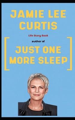 Jamie Lee Curtis Book: Life Story - Jamie Clear Insights - cover