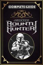 Star Wars: Bounty Hunter Complete Guide and Walkthrough: Tips, Tricks, Strategies and more