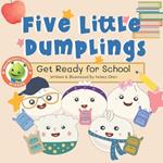 Five Little Dumplings Get Ready for School