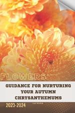 Guidance for Nurturing Your Autumn Chrysanthemums: Become flowers expert