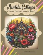 Mandala Cottages: A Tranquil Coloring Journey for Adults