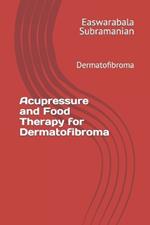 Acupressure and Food Therapy for Dermatofibroma: Dermatofibroma