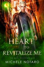 A Heart To Revitalize Me: The Magic Accounts 4.5