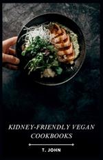 kidney-friendly vegan cookbook: Delicious Vegan Recipes for Kidney Health