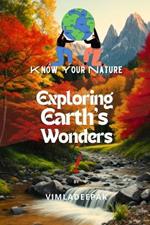 Exploring Earth's Wonders: Know Your Nature
