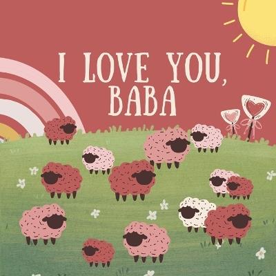 I love you, Baba: A Little Baba Valentine's - Ray Anne - cover