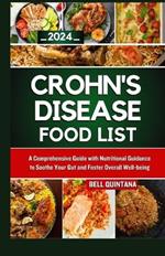 Crohn's Disease Food List: A Comprehensive Guide with Nutritional Guidance to Soothe Your Gut and Foster Overall Well-being