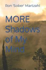 MORE Shadows of My Mind