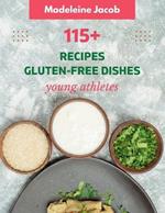 115+ Recipe Gluten-Free Dishes For Athletes: Recover - Nutrient-Packed Dishes: A Cookbook for Athletes