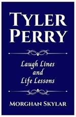 Tyler Perry: Laugh Lines and Life Lessons