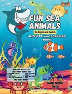 Fun Sea Animals: My English and Spanish Activity and Learning Book