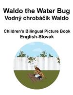 English-Slovak Waldo the Water Bug / Vodný chrobácik Waldo Children's Bilingual Picture Book