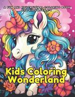 Kids Coloring Wonderland: A Magical Journey of Creativity and Learning for Ages 4-8