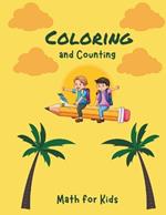 Coloring & Counting: A Whimsical World of Numbers and Art - Ages 4 to 6 - Preschool Activity Book: Counting Critters: A Math Adventure with Colors