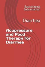 Acupressure and Food Therapy for Diarrhea: Diarrhea