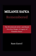Melanie Safka Remembered: Tge Woodstock Artist and Brand New Key Singer, A Legacy of Timeless Music