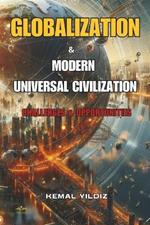 Globalization & Modern Universal Civilization: Challenges And Opportunities
