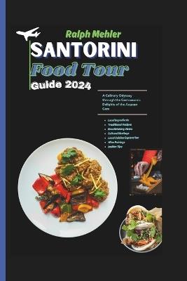 Santorini Food Tour Guide 2024 - Ralph Mehler - cover