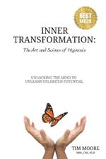 Inner Transformation: The Art and Science of Hypnosis