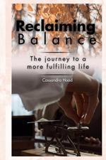 Reclaiming Balance: The journey to a more fulfilling life