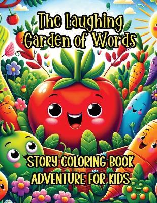 The Laughing Garden of Words Story Coloring Book Adventure for Kids: Discover, Learn, and Color Tales from Talking Veggies - Pampered Pen - cover