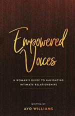 Empowered Voices: A Woman's Guide to Navigating Intimate Relationships