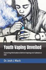 Youth Vaping Unveiled: Exploring Motivations Behind Vaping and Substance Use