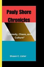 Pauly Shore Chronicles: Comedy, Chaos, and Culture