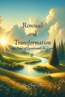 Renewal and Transformation: 40 Days of Lenten Devotionals - Cheryl Farr - cover