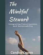 The Mindful Steward: Integrating Consciousness and Sustainability