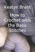 How to Crochet with the Basic Stitches