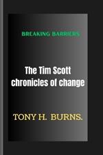 Breaking Barriers: the Tim Scott chronicles of change