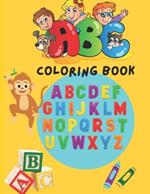 ABC Coloring Book: Amazing Coloring Activity Pages for Little Alphabet Learners