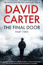 The Final Door - Part Two: Featuring Inspector Walter Darriteau