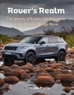 Rover's Realm: The Journey of Luxury and Innovation in the World of Range Rover