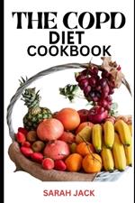 The Copd Diet Cookbook: Nourishing Recipes for Respiratory Health and Enhanced Well-Being
