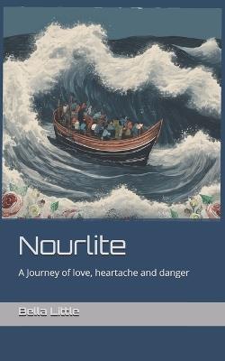 Nourlite: A Journey of love, heartache and danger - Bella Grace Little - cover