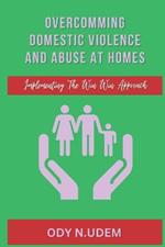 Overcoming Domestic Violence And Abuse At Homes: Implementing The Win Win Approach