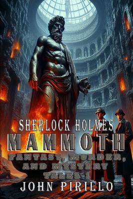 Sherlock Holmes, Mammoth Fantasy, Murder, and Mystery Tales 1 - John Pirillo - cover