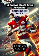 Touchdown tales: A Kansas Chiefs Trivia Adventure