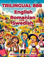 Trilingual 888 English Romanian Swedish Illustrated Vocabulary Book: Colorful Edition