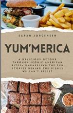 Yum'Merica: A Delicious Detour through Iconic American Bites- Unraveling the Fun Stories Behind the Dishes We Can't Resist