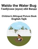 English-Tajik Waldo the Water Bug / ????????? (????) ??? ????? Children's Bilingual Picture Book