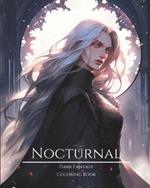 Nocturnal- Dark Fantasy Coloring Book 7: Haunting Portraits of Mystic, Creepy, Enchanting and Gorgeous Women. Magical Witches, Ominous Elves, Nature Goddesses, Pagan Princesses, Lunar Fairies, Mythical Nymphs, Cute Pixies and More For Teens and Adults