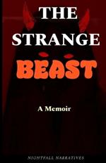 The Strange Beast: A Memoir