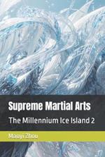 Supreme Martial Arts: The Millennium Ice Island 2