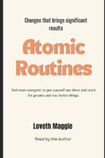 Atomic Routines: Changes that brings significant results