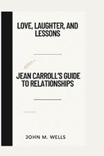 Love, Laughter, and Lessons: Jean Carroll's Guide to Relationships